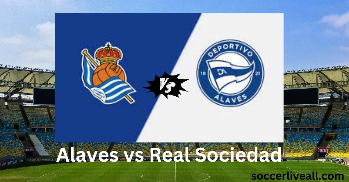 Alaves vs Real Sociedad